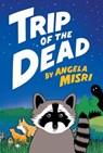 Trip of the Dead - Angela Misri - 9781770865969