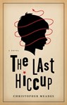The Last Hiccup - Christopher Meades - 9781770902275