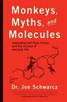 Monkeys, Myths, and Molecules - Joe Schwarcz - 9781770907010