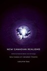 New Canadian Realisms: New Essays on Canadian Theatre, Volume 2 - Roberta Barker - 9781770910720