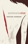 Someone Else - THOMSON,  Kristen - 9781770912540