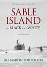 Sable Island in Black and White - MARTIN BOUTEILLIER,  Jill - 9781771083812