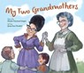 My Two Grandmothers - Diane Carmel Léger - 9781771084567