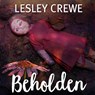 Beholden - CREWE,  Lesley - 9781771086561
