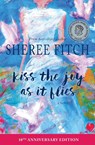 Kiss the Joy as it Flies - Sheree Fitch - 9781771087056