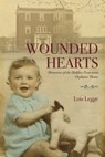 Wounded Hearts: Memories of the Halifax Protestant Orphans' Home - Lois Legge - 9781771087957