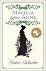 Marilla Before Anne - Louise Michalos - 9781771089661