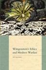 Wittgenstein's Ethics and Modern Warfare - Nil Santianez - 9781771123839