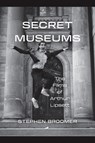 Secret Museums - Stephen Broomer - 9781771126885