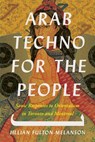 Arab Techno for the People - Jillian Fulton-Melanson - 9781771127080