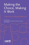 Making the Choice, Making it Work - Centre for Addiction and Mental Health - 9781771143578