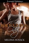 For Your Eyes Only - Melissa Hosack - 9781771309639