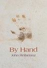By Hand - REIBETANZ,  John - 9781771315036