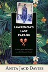 Lawrencia's Last Parang - Anita Jack-Davies - 9781771338097