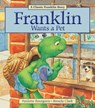 Franklin Wants a Pet - Paulette Bourgeois - 9781771380041