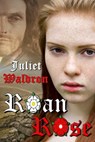 Roan Rose - Juliet Waldron - 9781771451512