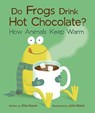Kaner, E: Do Frogs Drink Hot Chocolate? - Etta Kaner - 9781771474832