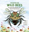 The Buzz on Wild Bees: The Little-Known Pollinators That Keep Our Planet Humming - Kira Vermond - 9781771476171