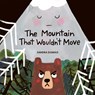 The Mountain That Wouldn't Move - Sandra Dumais - 9781771476492