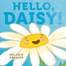 Hello, Daisy! - Mélanie Grenier - 9781771476829