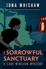 A Sorrowful Sanctuary: A Lane Winslow Mystery - Iona Whishaw - 9781771512893