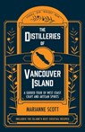 The Distilleries of Vancouver Island - Marianne Scott - 9781771513326
