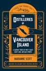 The Distilleries of Vancouver Island - Marianne Scott - 9781771513326