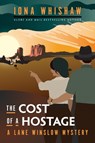 The Cost of a Hostage - Iona Whishaw - 9781771514545