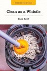 Clean as a Whistle - Tana Reiff - 9781771533539