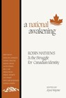 A National Awakening: Robin Mathews & the Struggle for Canadian Identity - Joyce Wayne - 9781771617529