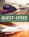 Quest for Speed: A History of Trains from Rocket to Bullet and Beyond -  - 9781771623797