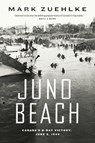 Juno Beach: Canada's D-Day Victory - Mark Zuehlke - 9781771623841
