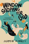 Window Shopping for God - Deborah Kimmett - 9781771623995