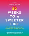 52 Weeks to a Sweeter Life for Caregivers, Activists and Helping Professionals - Farzana Doctor - 9781771624039
