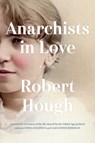 Anarchists in Love - Robert Hough - 9781771624473