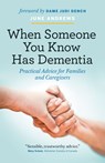 When Someone You Know Has Dementia: Practical Advice for Families and Caregivers - June Andrews - 9781771642156