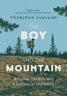The Boy and the Mountain - Torbjorn Ekelund - 9781771645096