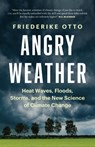 Angry Weather - Friederike Otto - 9781771646147