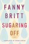 Sugaring Off - Fanny Britt - 9781771669085