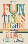 The Fun Times Brigade - Lindsay Zier-Vogel - 9781771669412