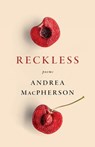 Reckless - Andrea MacPherson - 9781771669450