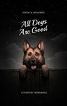 All Dogs Are Good - Courtney Peppernell - 9781771682565