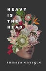 Heavy is the Head - Sumaya Enyegue - 9781771682978