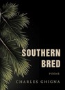 Southern Bred - Charles Ghigna - 9781771684187
