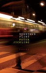 Downtown Flirt - Peter Jickling - 9781771833776
