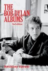 The Bob Dylan Albums - Anthony Varesi - 9781771837590