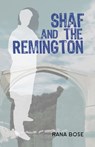 Shaf and the Remington - Rana Bose - 9781771862950