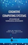 Cognitive Computing Systems - VISHAL (SHARDA UNIVERSITY,  Greater Noida, India) Jain ; Akash Tayal ; Jaspreet Singh ; Arun (GBU) Solanki - 9781771889315
