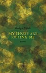 My Shoes Are Killing Me - Robyn Sarah - 9781771960137