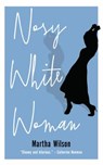 Nosy White Woman - Martha Wilson - 9781771962896